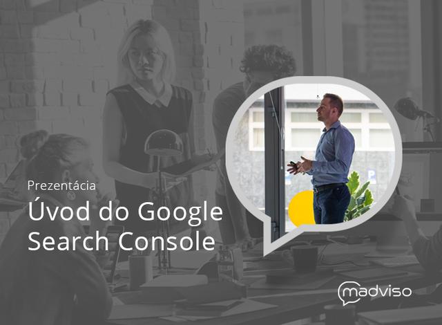 Prezentácia: Úvod do Google Search Console 15.2. - podujatie na tickpo-sk