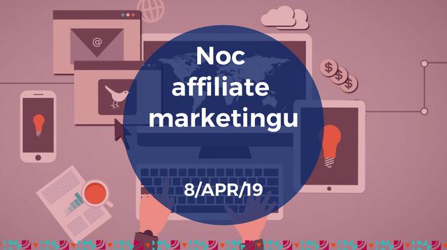 Noc affiliate marketingu - 8.4.2019 - podujatie na tickpo-sk