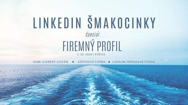LinkedIn šmakocinky špeciál: Firemný profil (Košice) - podujatie na tickpo-sk